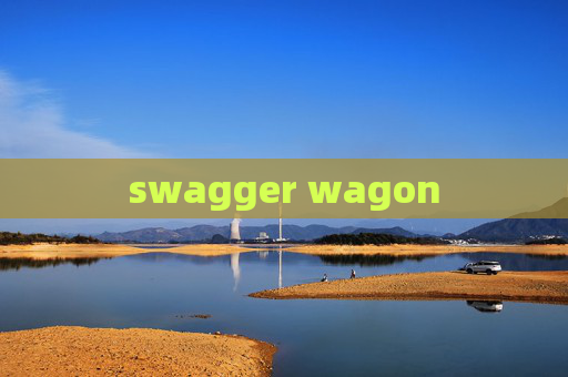 swagger wagon swagger wagon